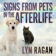 Signs from Pets in the Afterlife - Ragan, Lyn