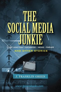 THE SOCIAL MEDIA JUNKIE - Green, John