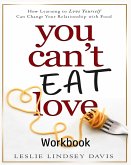 You Can't Eat Love Workbook