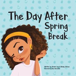 The Day After Spring Break - Lary, Aimee E; Cannon, Bailey J