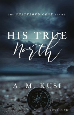 His True North - Kusi, A. M.