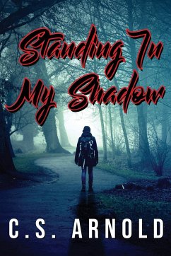 Standing In My Shadow - Arnold, C. S.