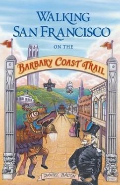 Walking San Francisco on the Barbary Coast Trail - Bacon, Daniel