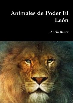 Animales de Poder El León - Bauer, Alicia