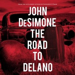 The Road to Delano - Desimone, John
