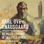 So Much Longing in So Little Space: The Art of Edvard Munch