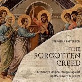 The Forgotten Creed Lib/E: Christianity's Original Struggle Against Bigotry, Slavery, and Sexism