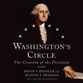 Washington's Circle Lib/E: The Creation of the President