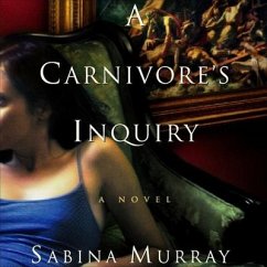 A Carnivore's Inquiry - Murray, Sabina
