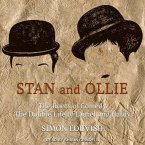 Stan and Ollie Lib/E: The Roots of Comedy: The Double Life of Laurel and Hardy