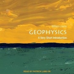 Geophysics: A Very Short Introduction - Lowrie, William