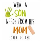 What a Son Needs from His Mom Lib/E