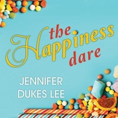 The Happiness Dare Lib/E: Pursuing Your Heart's Deepest, Holiest, and Most Vulnerable Desire - Lee, Jennifer Dukes