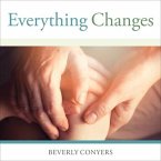 Everything Changes Lib/E: Help for Families of Newly Recovering Addicts