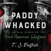 Paddy Whacked Lib/E: The Untold Story of the Irish American Gangster