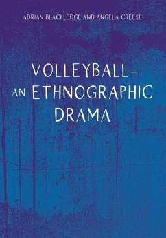 Volleyball - An Ethnographic Drama - Blackledge, Adrian; Creese, Angela