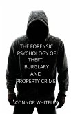 The Forensic Psychology of Theft, Burglary and Property Crime
