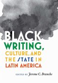 Black Writing, Culture, and the State in Latin America (eBook, ePUB)