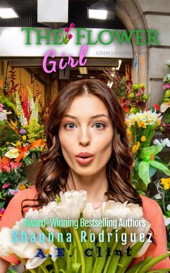 The Flower Girl (Not Your Average Cinderella, #3) (eBook, ePUB) - Rodriguez, Shaunna; Clint, A. E.; Class, Covered In; Editing, Ocd