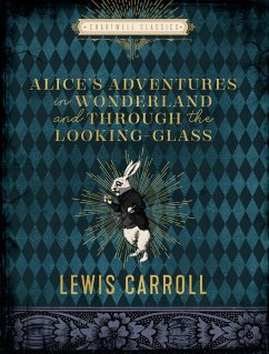 Alice's Adventures in Wonderland and Through the Looking Glass - Carroll, Lewis