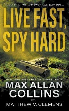 Live Fast, Spy Hard - Collins, Max Allan; Clemens, Matthew V.