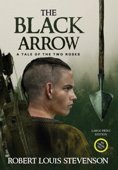 The Black Arrow (Annotated, Large Print) - Stevenson, Robert Louis