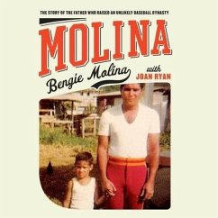 Molina Lib/E: The Story of the Father Who Raised an Unlikely Baseball Dynasty - Molina, Bengie; Ryan, Joan