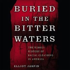 Buried in the Bitter Waters: The Hidden History of Racial Cleansing in America - Jaspin, Elliot
