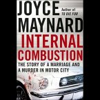 Internal Combustion Lib/E: The Story of a Marriage and a Murder in the Motor City