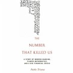 The Number That Killed Us Lib/E: A Story of Modern Banking, Flawed Mathematics, and a Big Financial Crisis