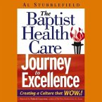 The Baptist Health Care Journey to Excellence Lib/E: Creating a Culture That Wows!