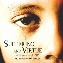 Suffering and Virtue Lib/E - Brady, Michael S.