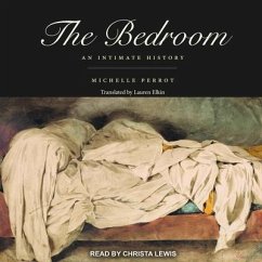 The Bedroom: An Intimate History - Perrot, Michelle