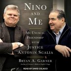 Nino and Me: My Unusual Friendship with Justice Antonin Scalia
