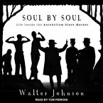 Soul by Soul Lib/E: Life Inside the Antebellum Slave Market