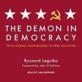 The Demon in Democracy Lib/E: Totalitarian Temptations in Free Societies