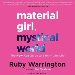 Material Girl, Mystical World: The Now Age Guide to a High-Vibe Life - Warrington, Ruby