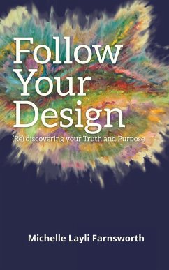 Follow Your Design - Farnsworth, Michelle Layli