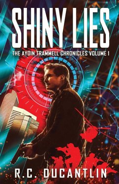 Shiny Lies - The Aydin Trammell Chronicles Volume One - Ducantlin, R C