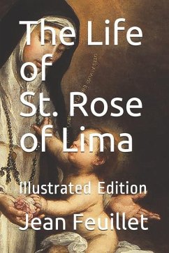 The Life of St. Rose of Lima-illustrated Edition - Feuillet, Jean Baptiste