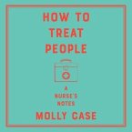 How to Treat People Lib/E: A Nurse's Notes