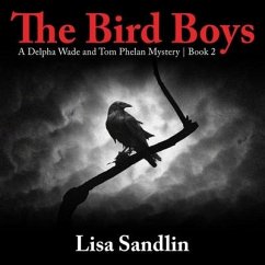The Bird Boys: A Delpha Wade and Tom Phelan Mystery - Sandlin, Lisa