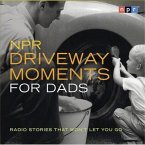 NPR Driveway Moments for Dads Lib/E: Radio Stories That Won't Let You Go