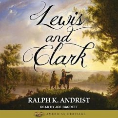 Lewis and Clark Lib/E - Andrist, Ralph K.
