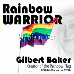 Rainbow Warrior Lib/E: My Life in Color - Baker, Gilbert