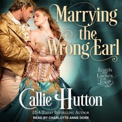 Marrying the Wrong Earl Lib/E - Hutton, Callie