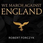 We March Against England: Operation Sea Lion, 1940-41