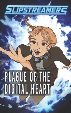 Plague of the Digital Heart: A Slipstreamers Collection - Little, Nicole; Shelby, Jennifer; Dobbin, Jon