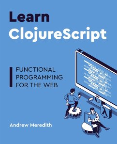 Learn ClojureScript - Meredith, Andrew