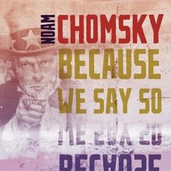 Because We Say So - Chomsky, Noam